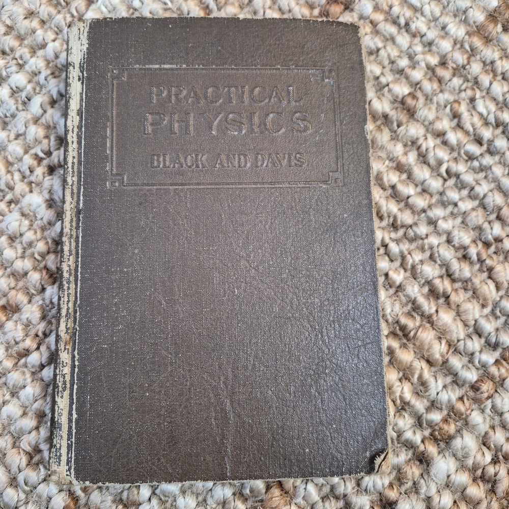 Practical Physics Black and Davis Macmillan Company Vintage Hardcover 1922‎